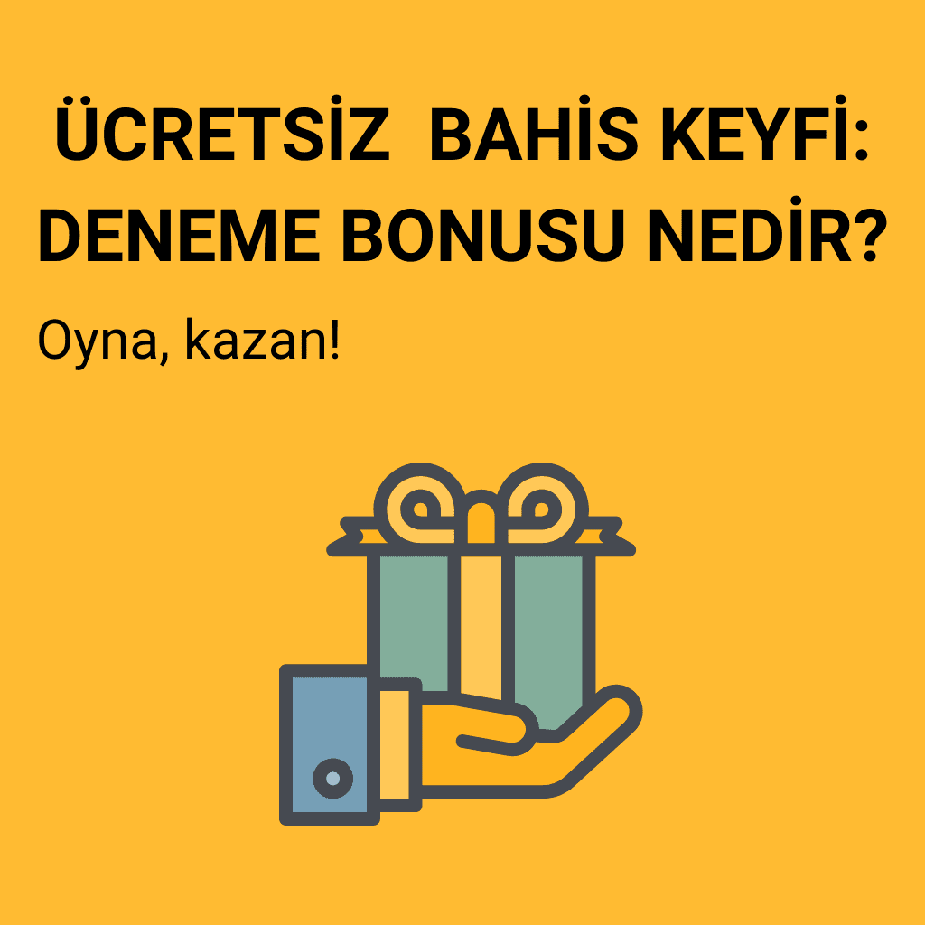 Ücretsiz Bahis Keyfi: Deneme Bonusu Veren Siteler Listesi