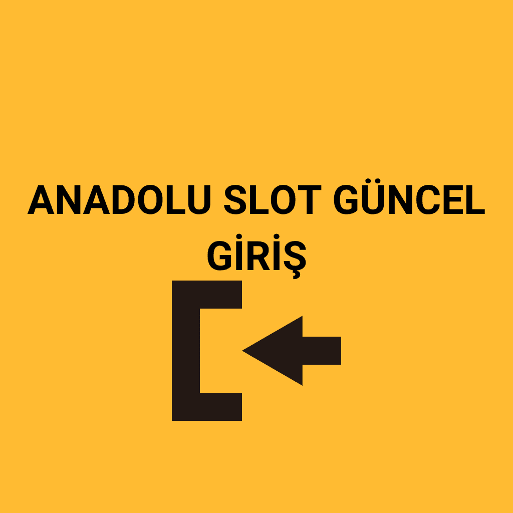 Anadolu Slot Giriş